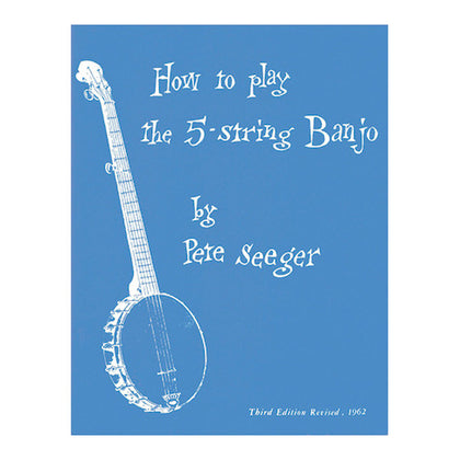 How to Play the 5-String Banjo by Pete Seeger